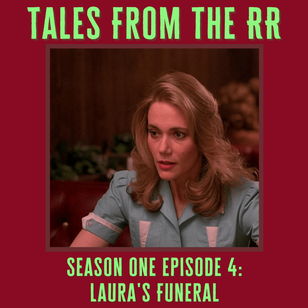 Tales From The RR Season One Episode 4: Laura’s&nbsp;Funeral