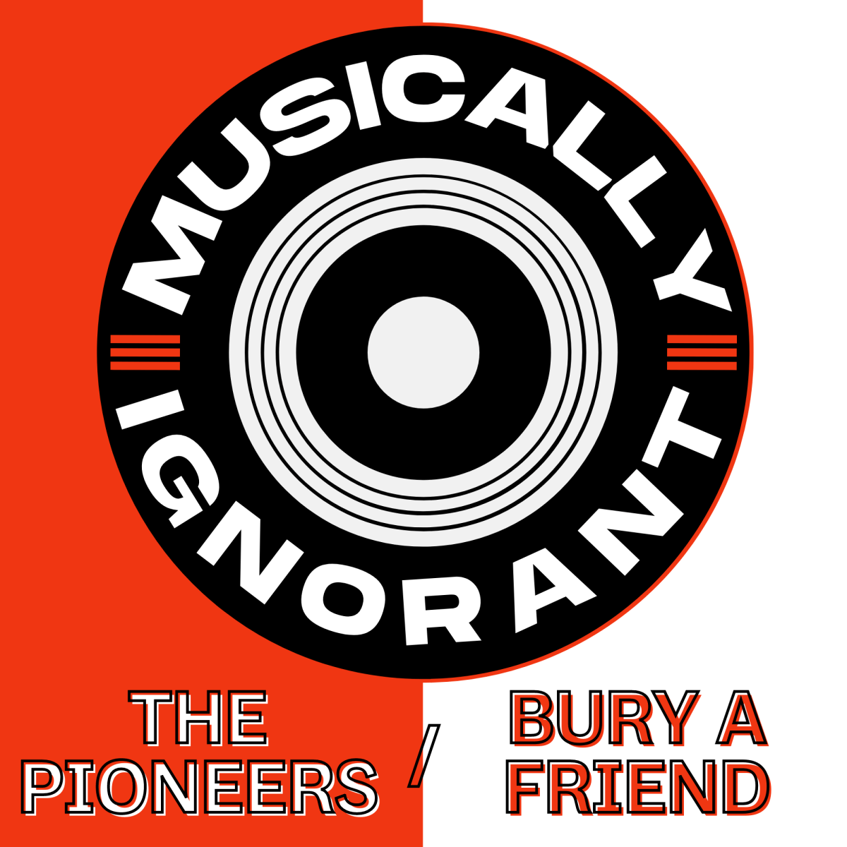 Musically Ignorant #7: The Pioneers/bury a&nbsp;friend