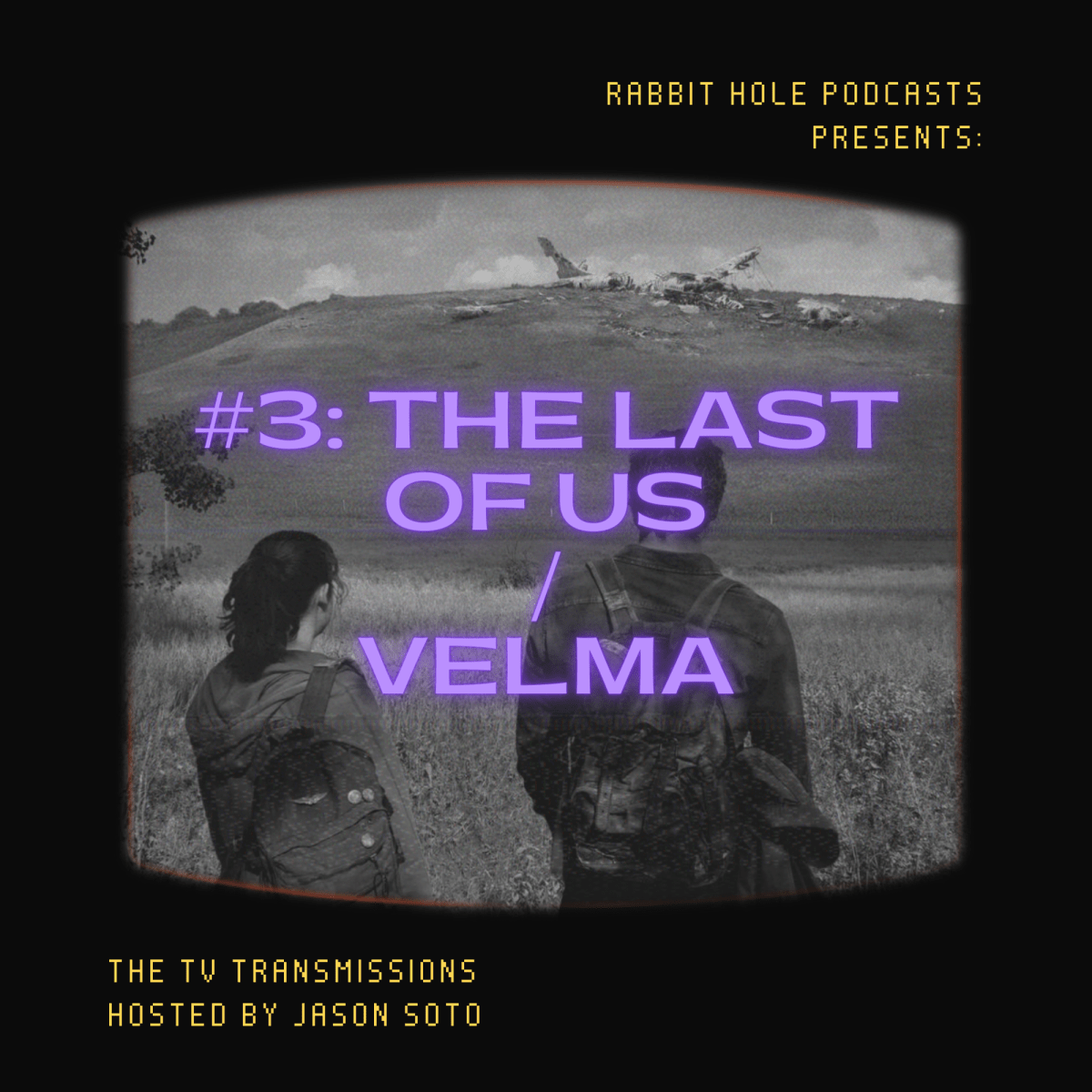 The TV Transmissions #3: The Last of&nbsp;Us/Velma