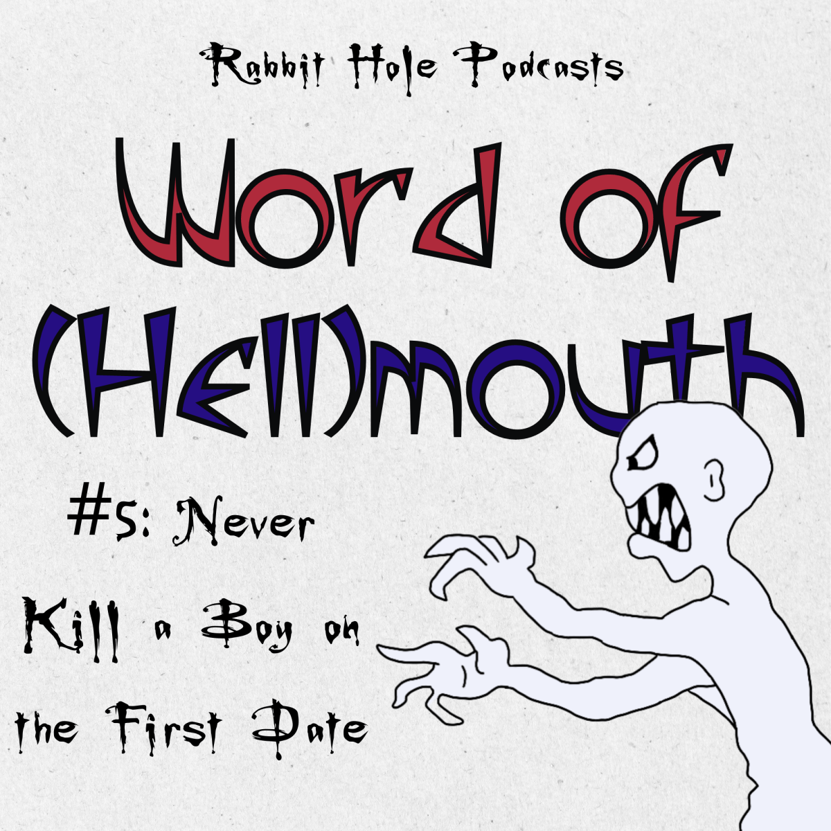 Word of (Hell)mouth #5: Never Kill A Boy On The First&nbsp;Date