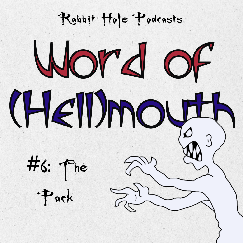 Word of (Hell)mouth #6: The&nbsp;Pack