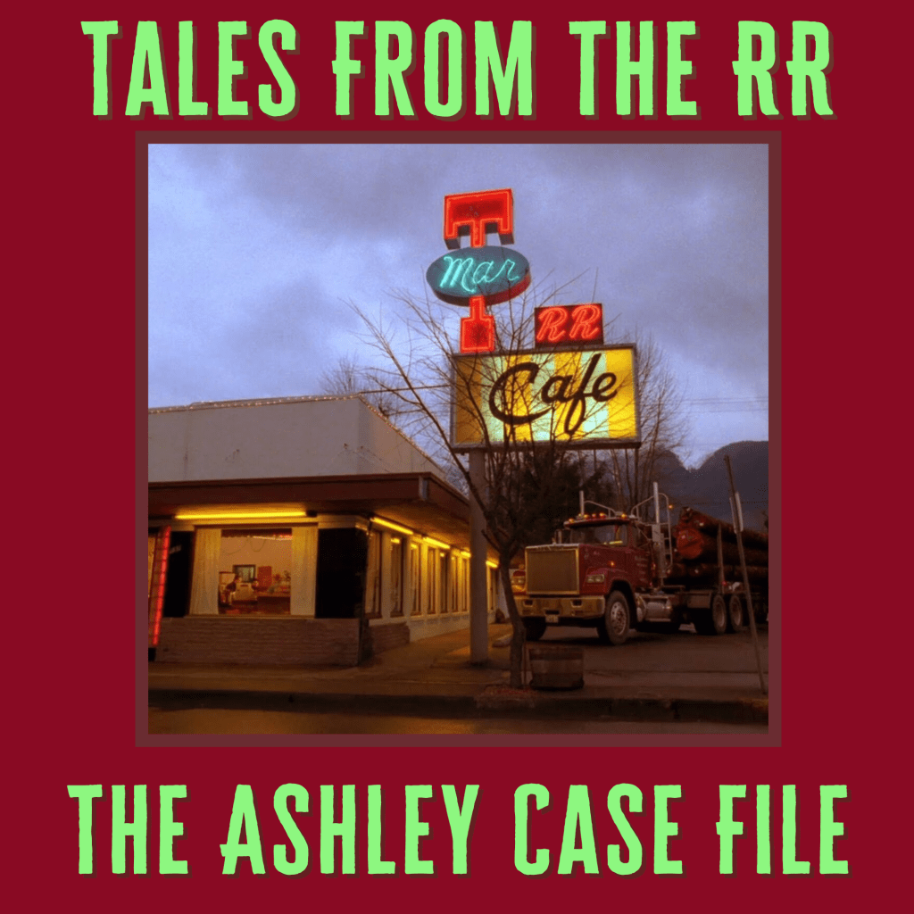 Tales From The RR: The Ashley Case&nbsp;File