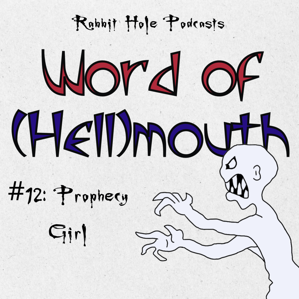 Word of (Hell)mouth #12: Prophecy Girl