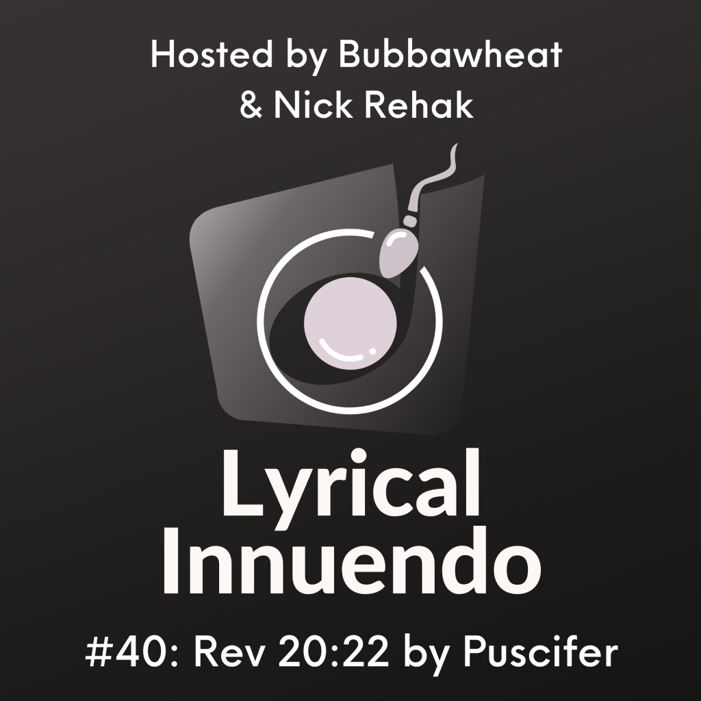 Lyrical Innuendo #40: Rev 22:20 by&nbsp;Puscifer