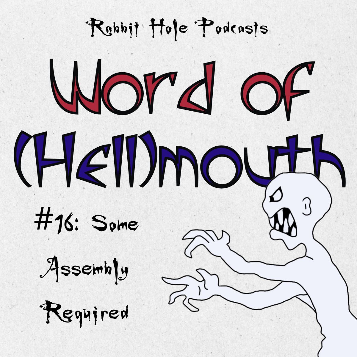 Word of (Hell)mouth #16: Some Assembly&nbsp;Required