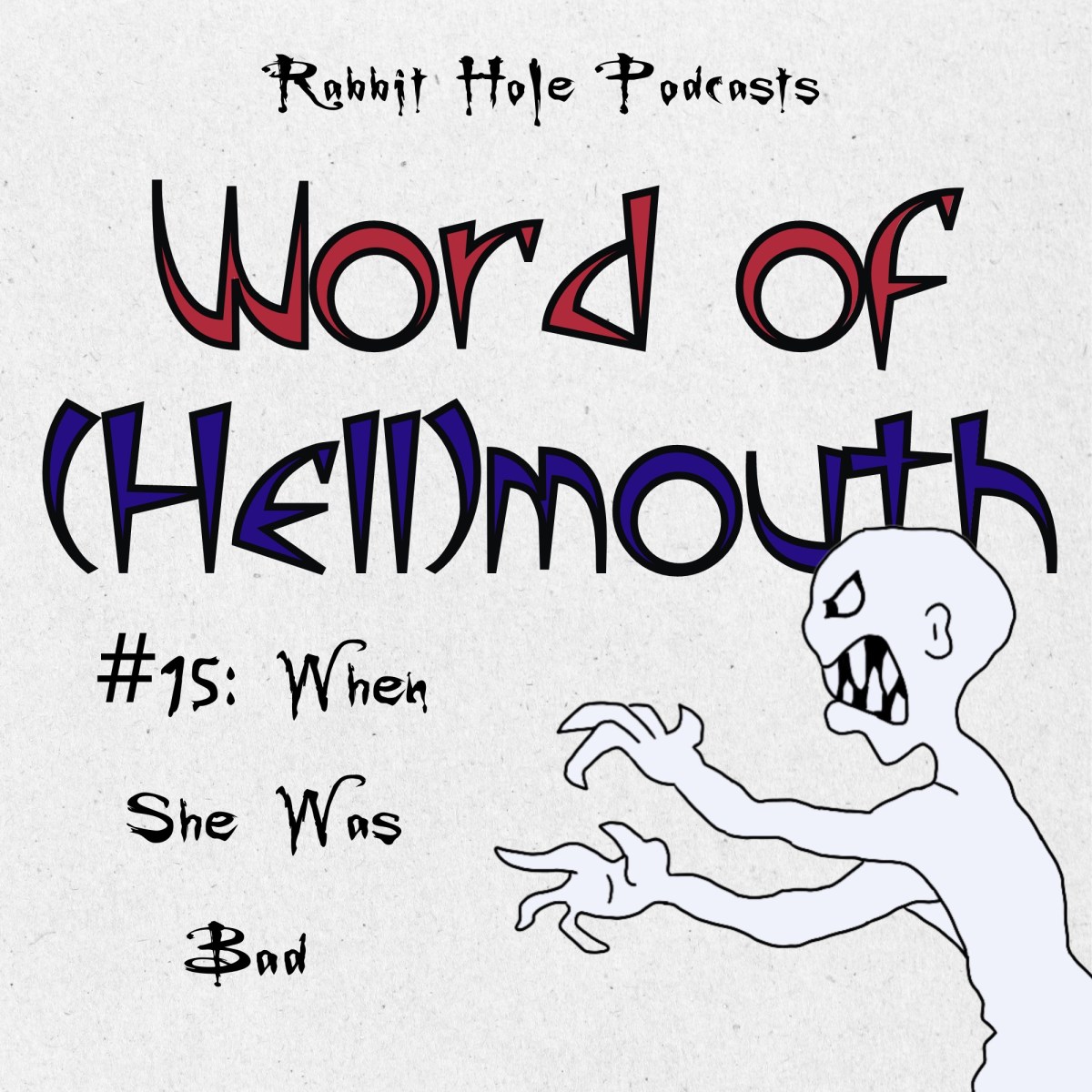 Word of (Hell)mouth #15: When She Was&nbsp;Bad