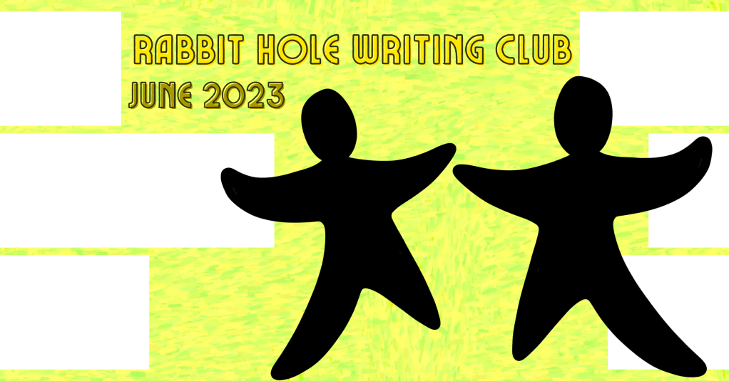 Rabbit Hole Writing Club – June&nbsp;2023