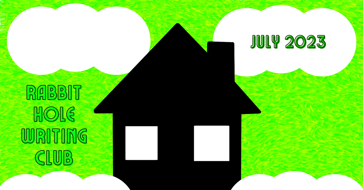 Rabbit Hole Writing Club – July&nbsp;2023
