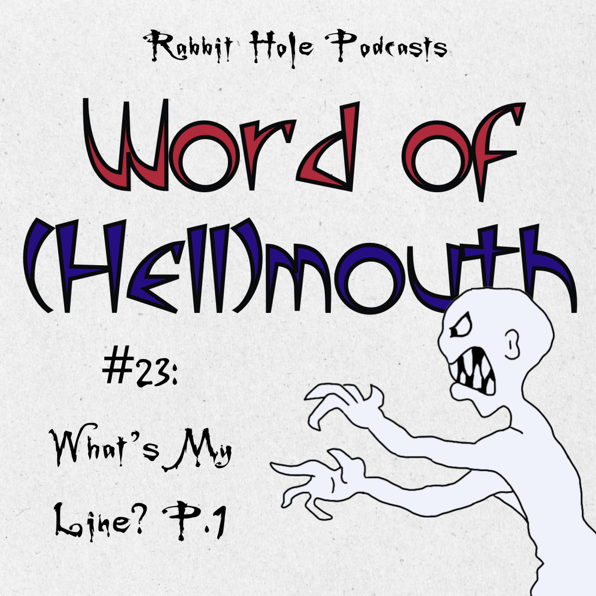 Word of (Hell)mouth #23: What’s My Line? Part&nbsp;One