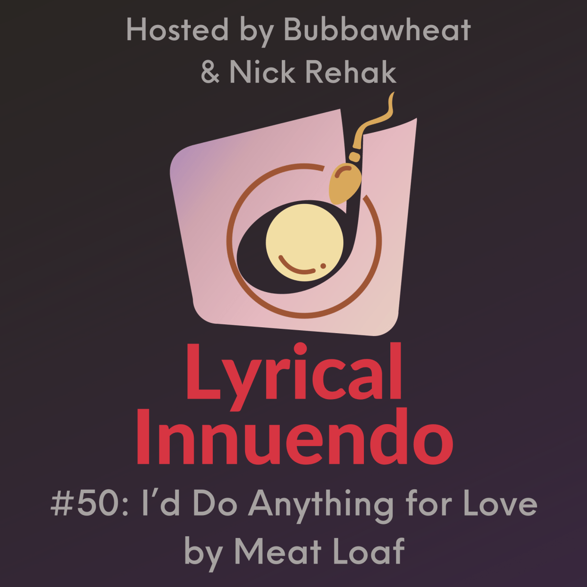Lyrical Innuendo #50: I’d Do Anything for Love by Meat&nbsp;Loaf