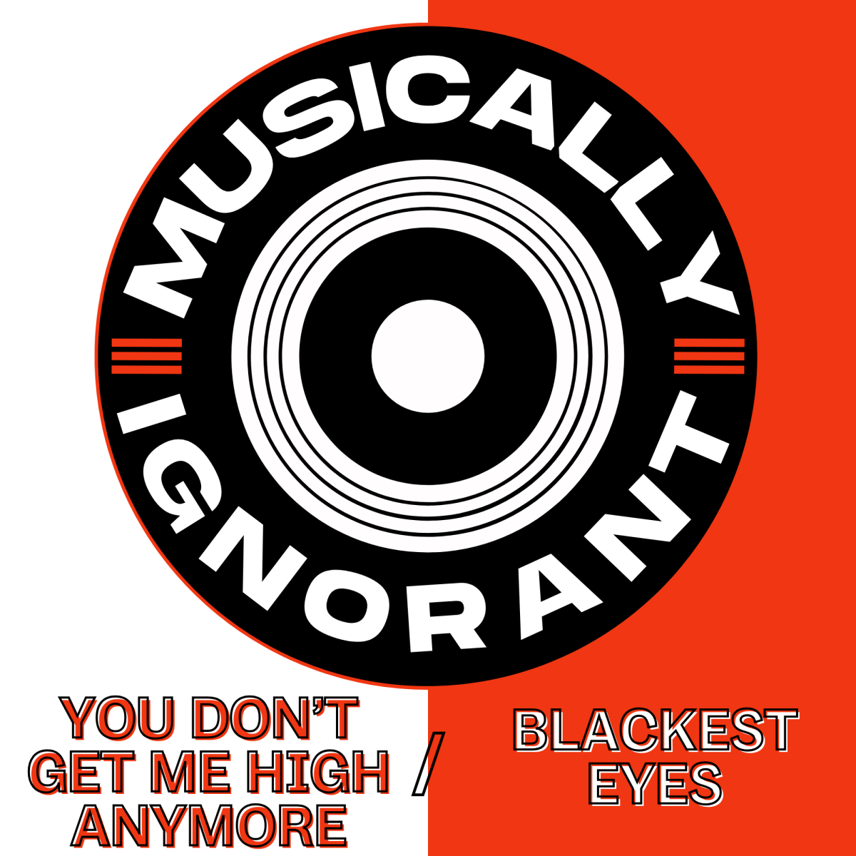 Musically Ignorant #28: You Don’t Get Me High Anymore/Blackest Eyes