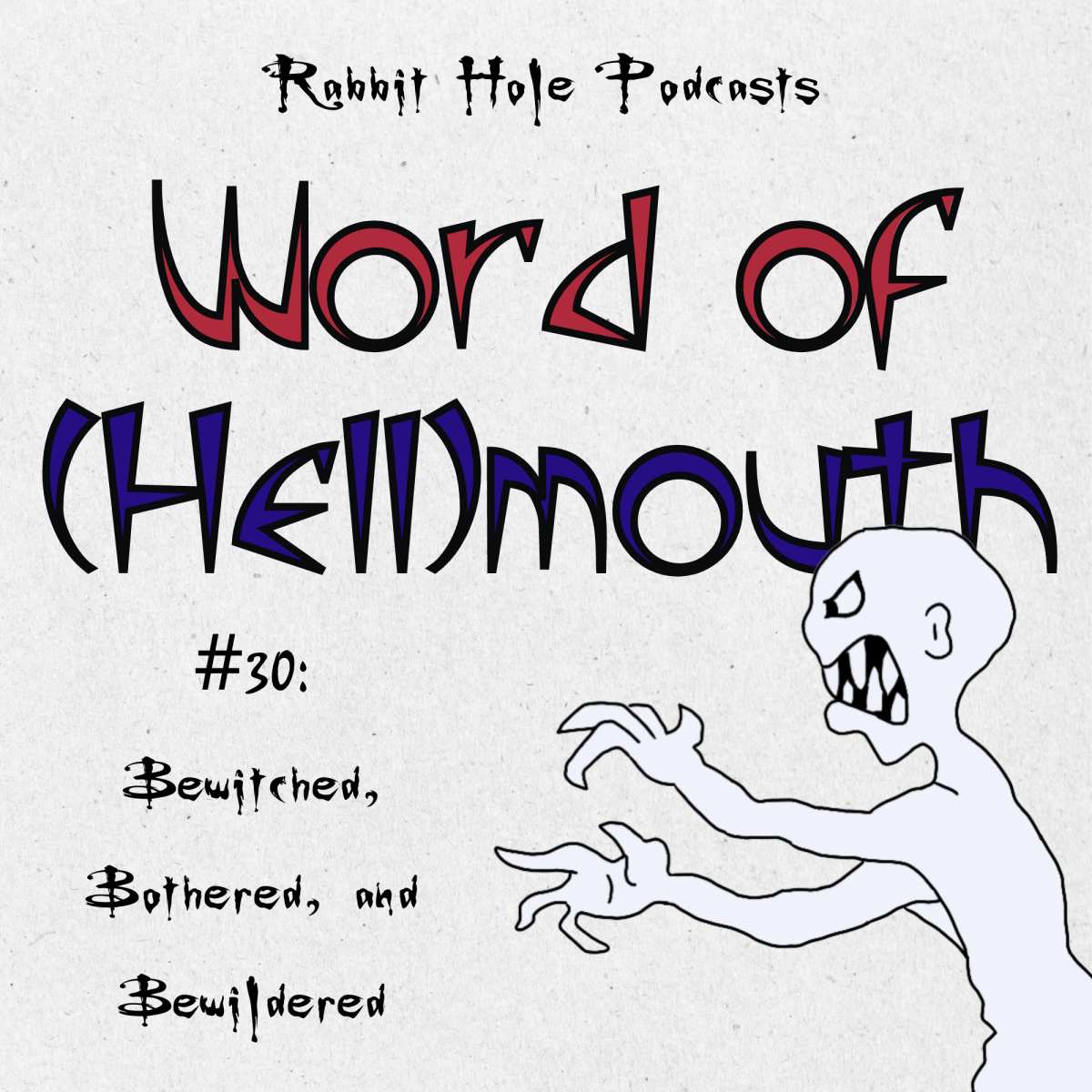Word of (Hell)mouth #30: Bewitched, Bothered, and&nbsp;Bewildered