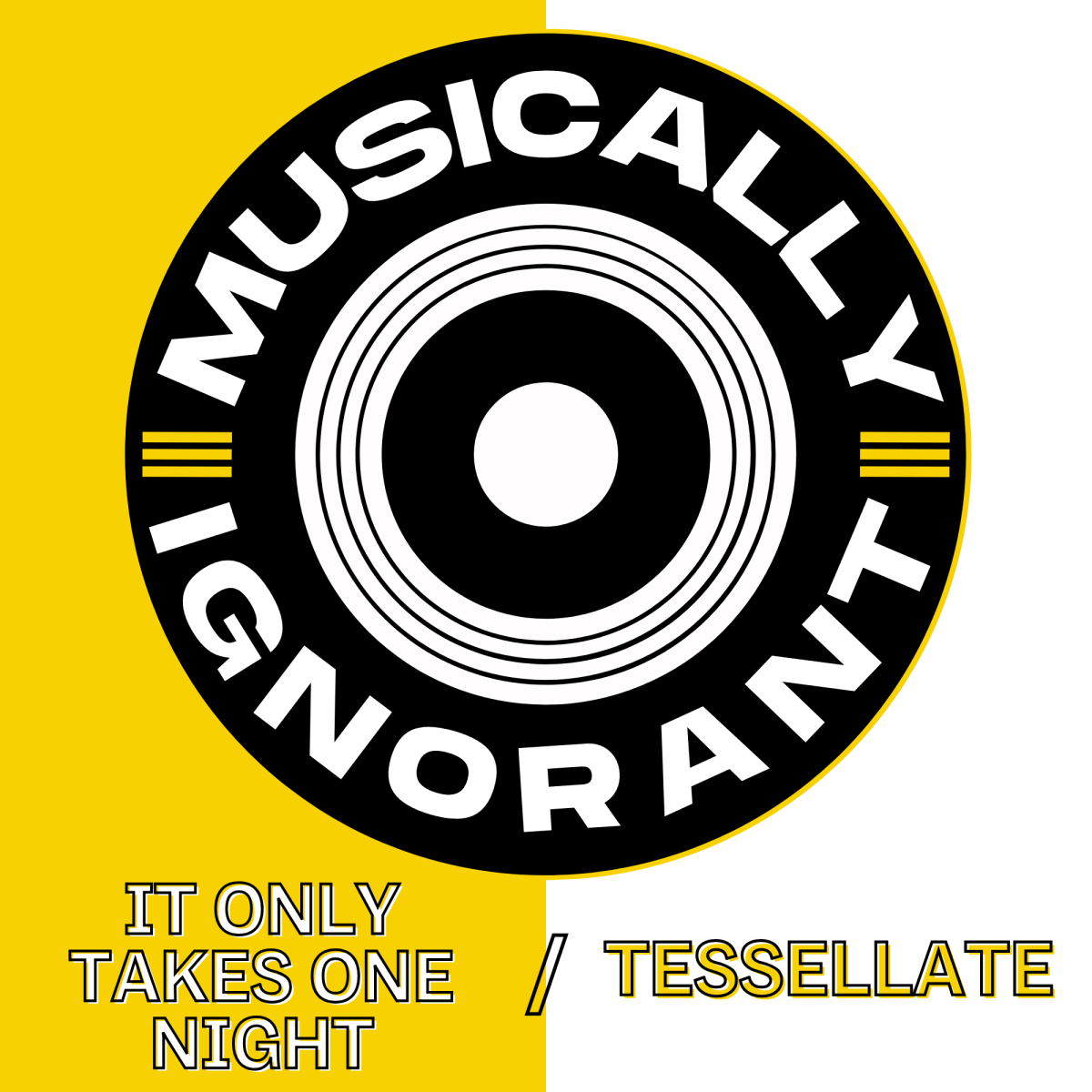 Musically Ignorant #29: It Only Takes One Night/Tessellate