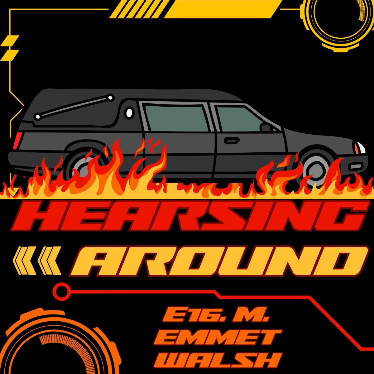 Hearsing Around #16: M. Emmet&nbsp;Walsh