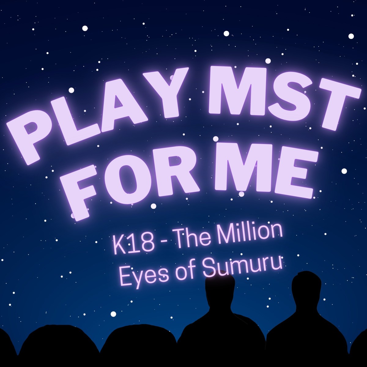 Play MST for Me #18: K18-The Million Eyes of&nbsp;Sumaru