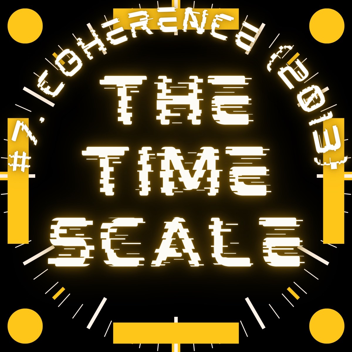 The Time Scale #7: Coherence&nbsp;(2013)