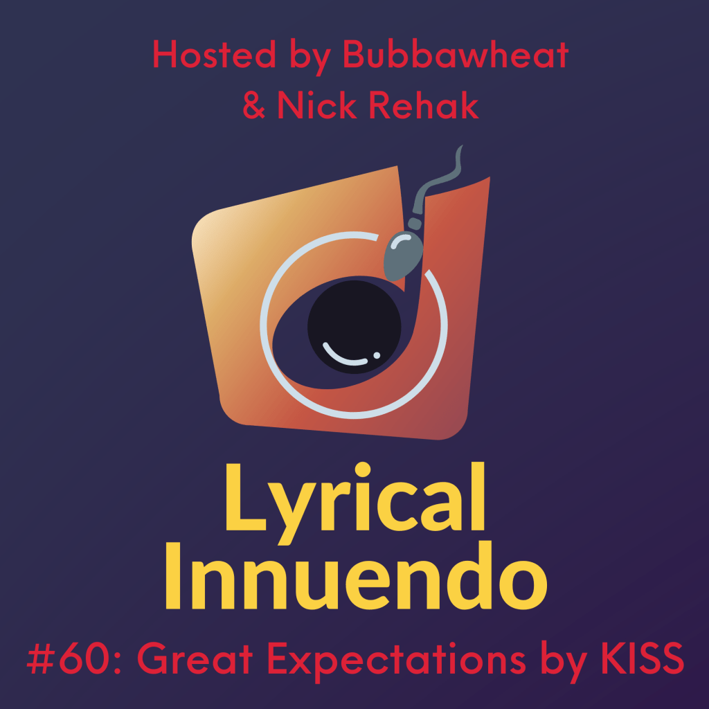 Lyrical Innuendo #60: Great Expectations by&nbsp;KISS
