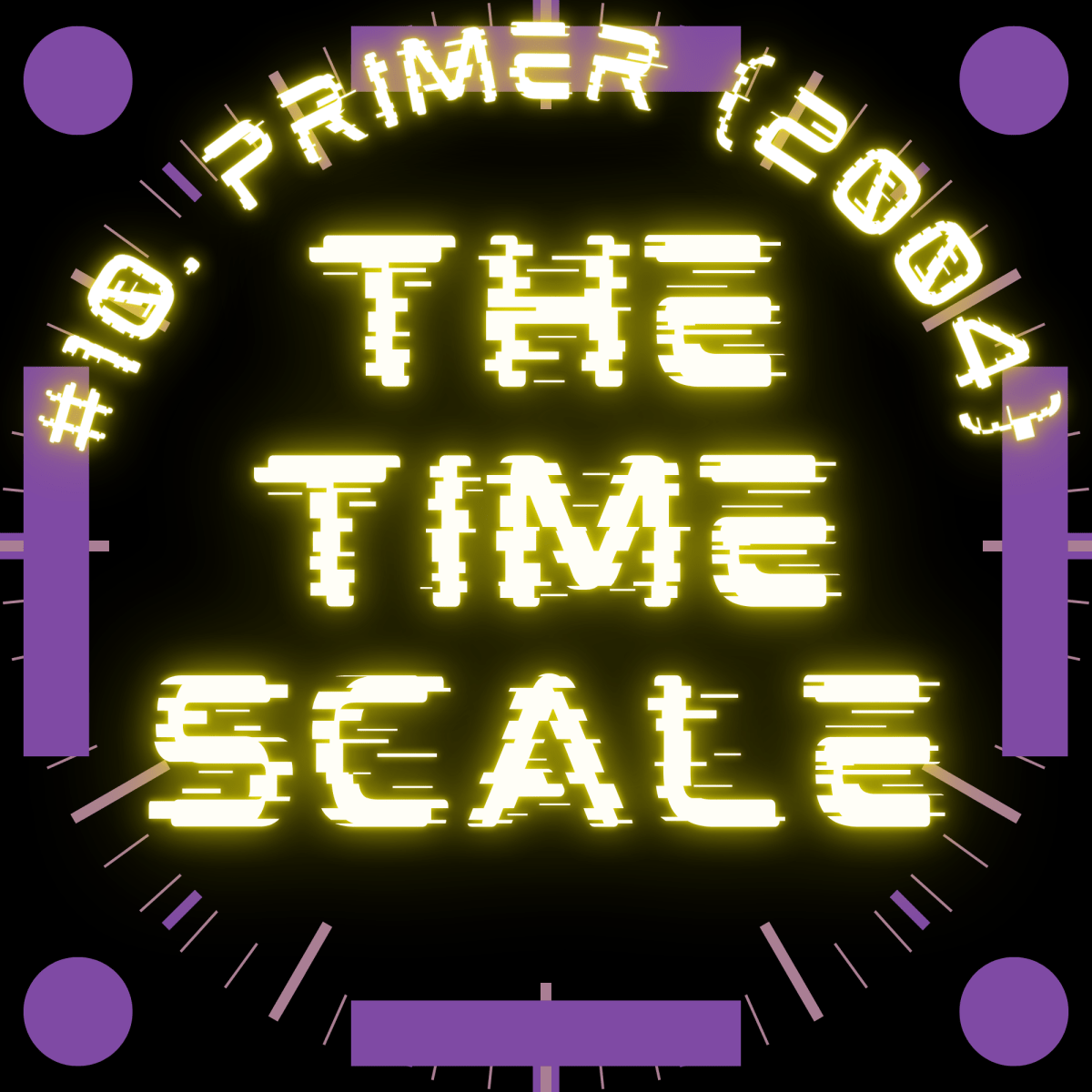 The Time Scale #10: Primer&nbsp;(2004)