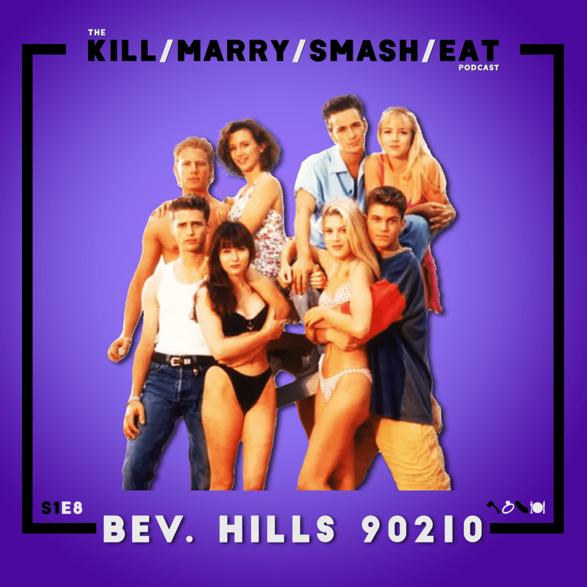 Kill/Marry/Smash/Eat Episode 8: Beverly Hills&nbsp;90210