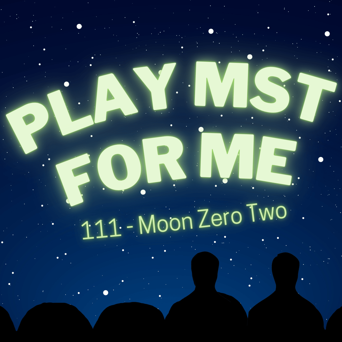 Play MST for Me #32: 111-Moon Zero&nbsp;Two