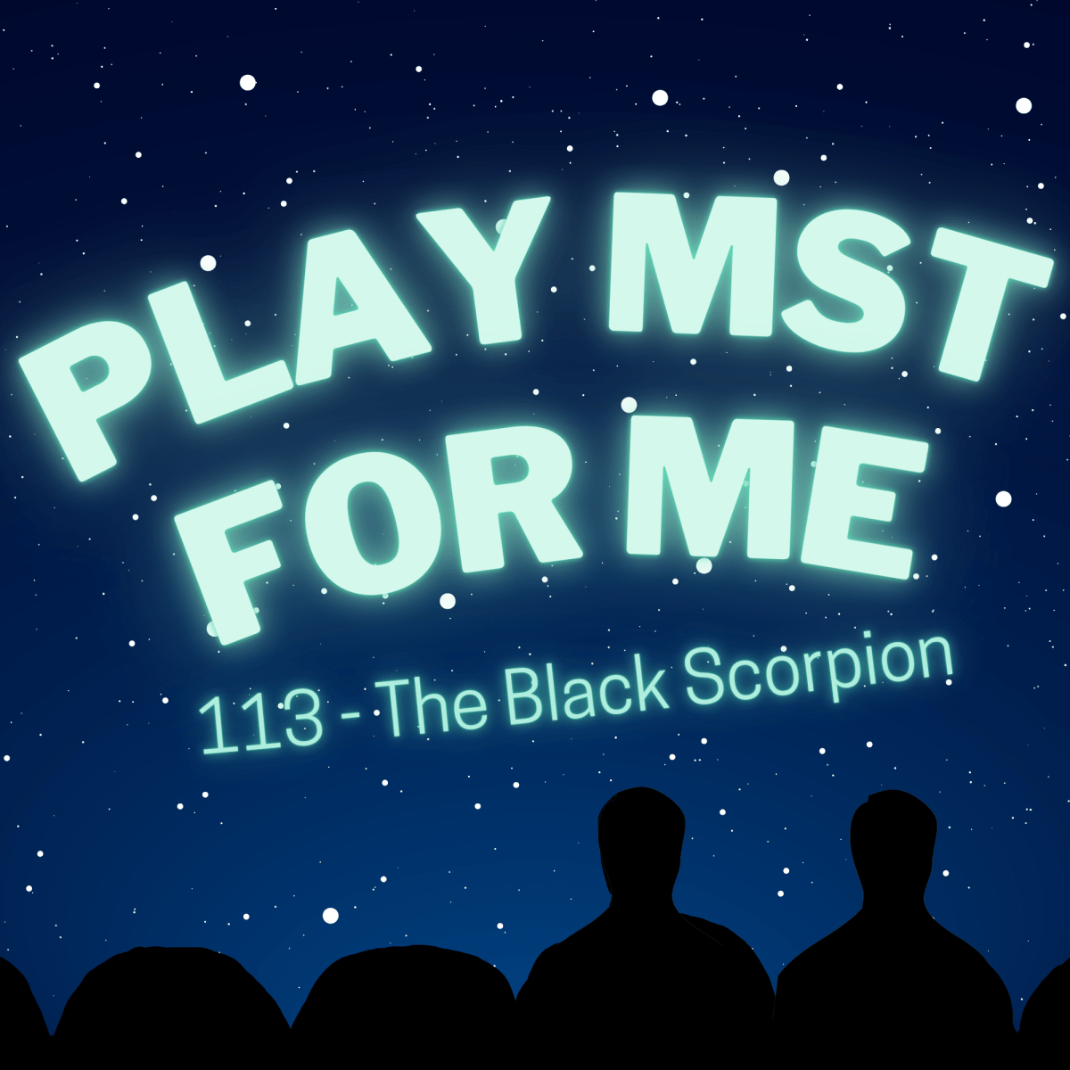 Play MST for Me #34: 113-The Black&nbsp;Scorpion