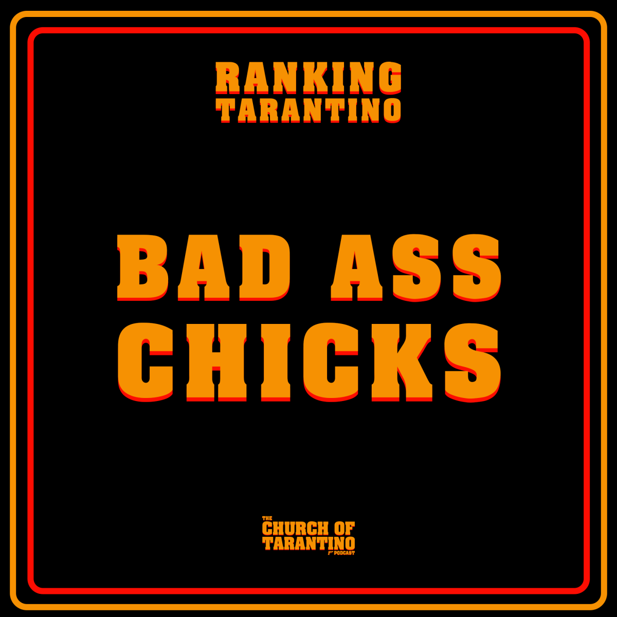 The Church of Tarantino Ranking Tarantino 3: Bad Ass&nbsp;Chicks