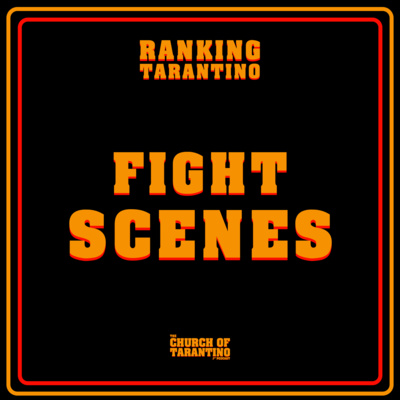 The Church of Tarantino: Ranking Tarantino 9: Fight&nbsp;Scenes