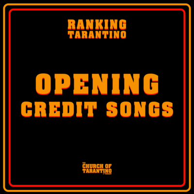 The Church of Tarantino: Ranking Tarantino 10: Opening Credit&nbsp;Songs