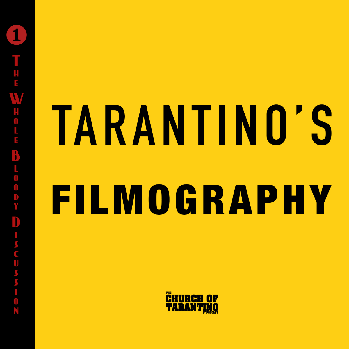 The Church of Tarantino: The Whole Bloody Discussion 1: Tarantino’s Filmography