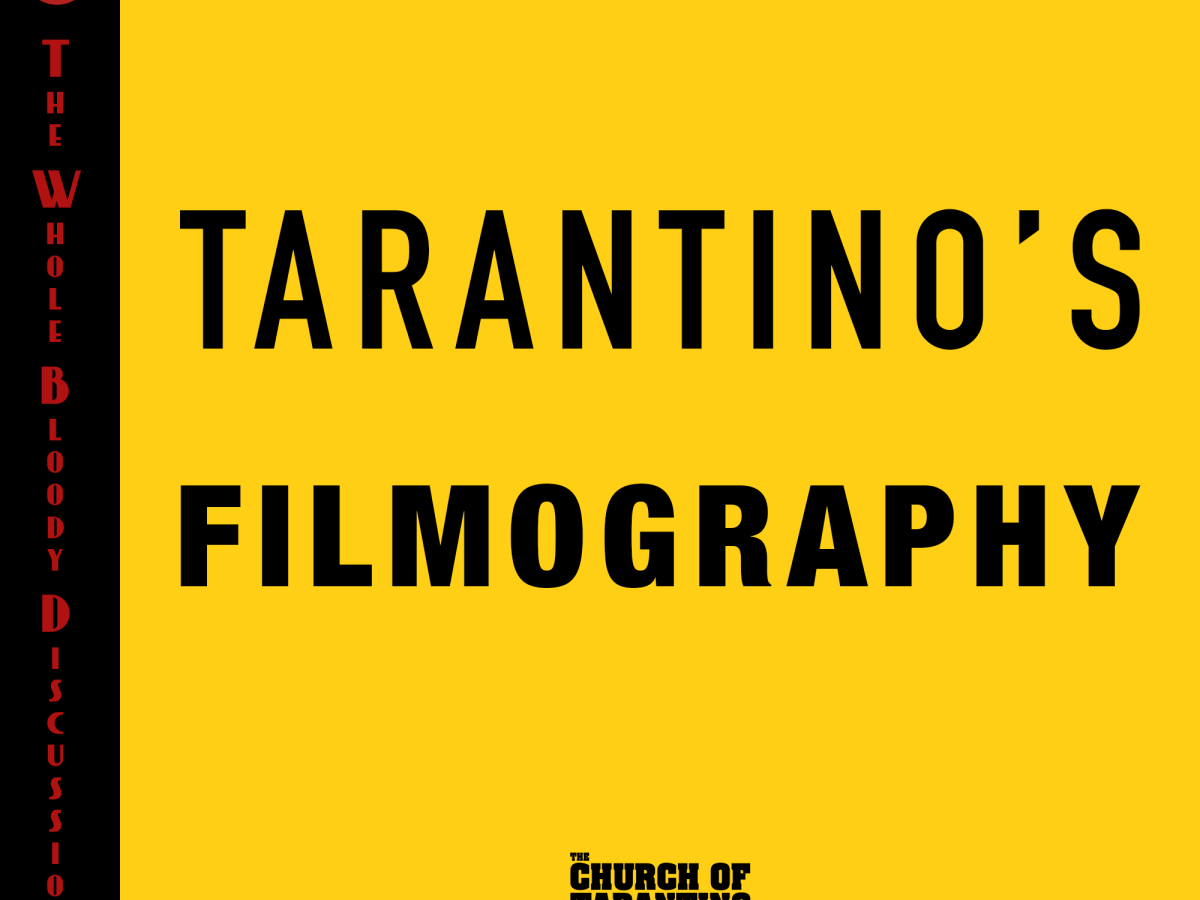 The Church of Tarantino: The Whole Bloody Discussion 1: Tarantino’s Filmography