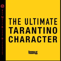 The Church of Tarantino: The Whole Bloody Discussion 5: The Ultimate Tarantino&nbsp;Character