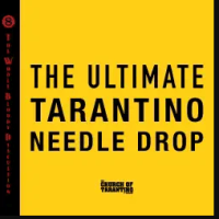 The Church of Tarantino The Whole Bloody Discussion 8: The Ultimate Tarantino Needle&nbsp;Drop