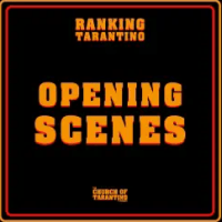 The Church of Tarantino: Ranking Tarantino 21: Opening&nbsp;Scenes